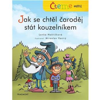 Čteme sami - Jak se chtěl čaroděj stát kouzelníkem (978-80-253-5377-6)