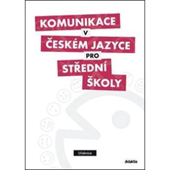 Komunikace v českém jazyce pro střední školy: Učebnice (978-80-7358-228-9)