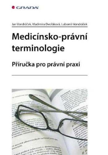Medicínsko-právní terminologie - Vladimíra Dvořáková, Lubomír Vondráček, Jan Vondráček - e-kniha