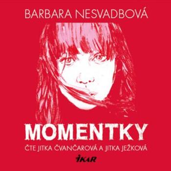 Momentky - Barbara Nesvadbová - audiokniha