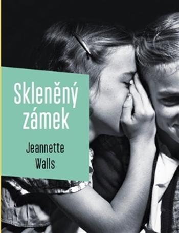 Skleněný zámek - Wallsová Jeannette