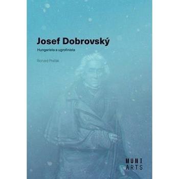 Josef Dobrovský: Hungarista a ugrofinista (978-80-210-9266-2)