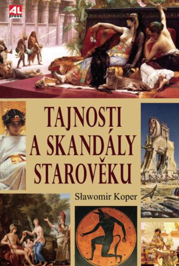 Tajnosti a skandály starověku - Słavomir Koper - e-kniha