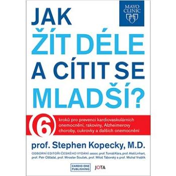 Mayo Clinic Jak žít déle a cítit se mladší? (978-80-7689-180-7)