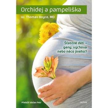 Orchidej a pampeliška: Šťastné děti - geny, výchova nebo něco jiného? (978-80-7553-691-4)