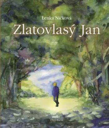 Zlatovlasý Jan - Lenka Ničková, Alena Prosečová