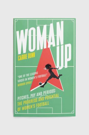 Knížka Woman Up by Carrie Dunn, English