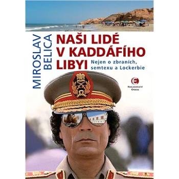 Naši lidé v Kaddáfího Libyi (2.vydání) (978-80-755-7132-8)