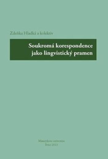 Soukromá korespondence jako lingvistický pramen - Zdeňka Hladká