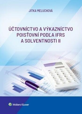 Účtovníctvo a výkazníctvo poisťovní podľa IFRS a solventnosti II - Jitka Meluchová