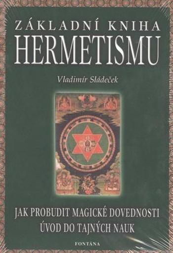 Základní kniha hermetismu - Sládeček Vladimír