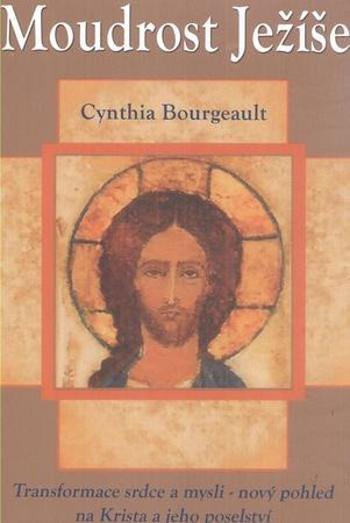 Moudrost Ježíše - Bourgeault Cynthia