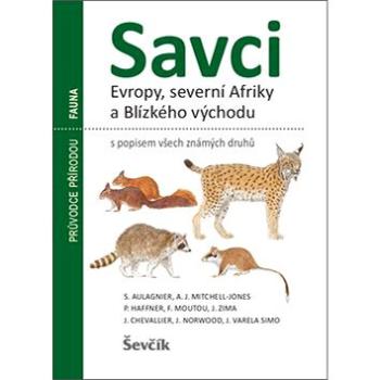 Savci Evropy, severní Afriky a Blízkého východu: s popisem všech známých druhů (978-80-7291-250-6)