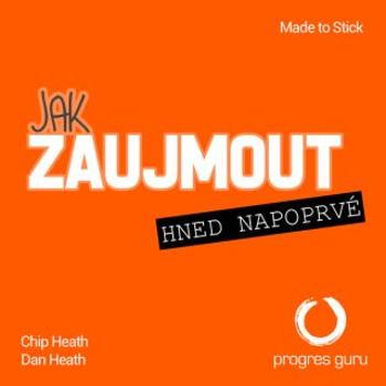 Jak zaujmout hned napoprvé - Chip & Dan Heath - audiokniha