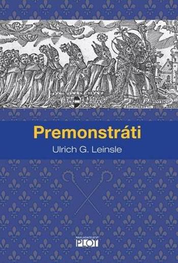 Premonstráti - Leinsle Ulrich G.