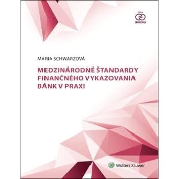 Medzinárodné štandardy finančného vykazovania bánk v praxi (978-80-8168-611-5)