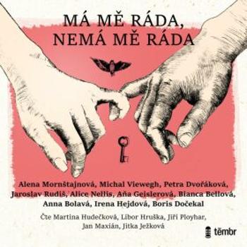 Má mě ráda, nemá mě ráda - Bianca Bellová, Jaroslav Rudiš, Michal Viewegh, Petra Dvořáková, Anna Bolavá, Alice Nellis, Boris Dočekal, Aňa Geislerová, 