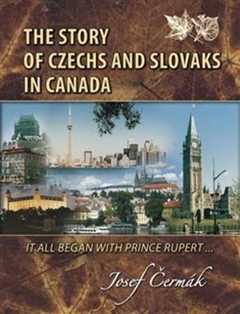 The Story of Czechs and Slovaks in Canada - Čermák Josef