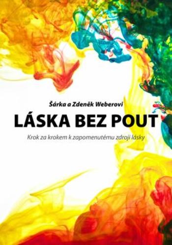 Láska bez pout - Weberová Šárka, Zdeněk Weber