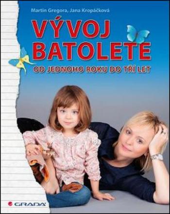 Vývoj batolete - Martin Gregora; Jana Kropáčková - Gregora Martin