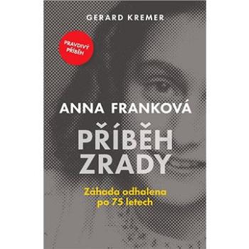 Anna Franková: Příběh zrady (978-80-277-0044-8)