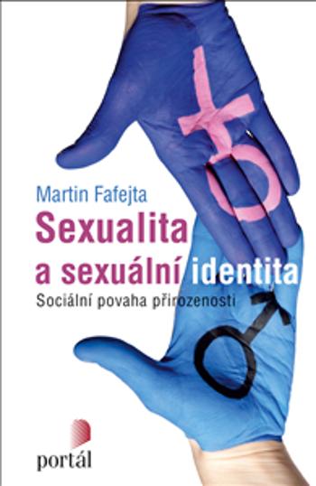 Sexualita a sexuální identita - Martin, Fafejta