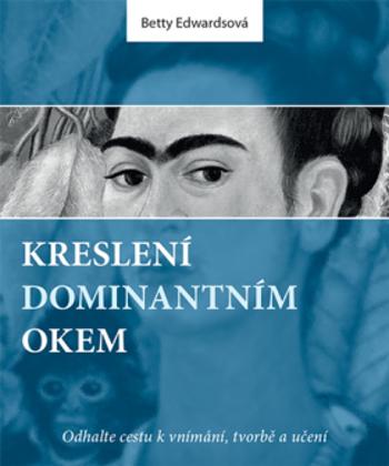 Kreslení dominantním okem - Betty Edwards