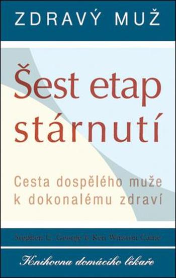 Zdravý muž Šest etap stárnutí - George Stephen C.