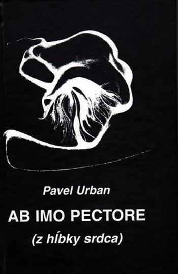 Ab imo pectore (z hĺbky srdca) - Urban Pavel