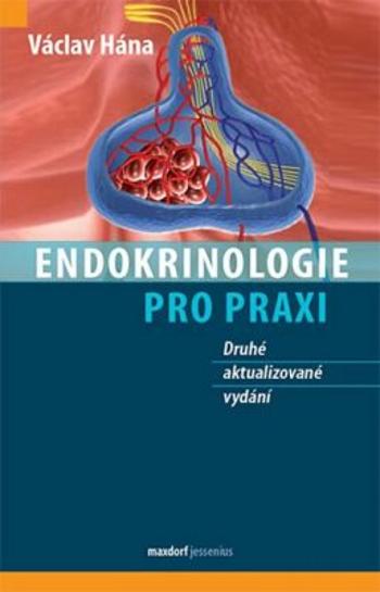 Endokrinologie pro praxi - Václav Hána