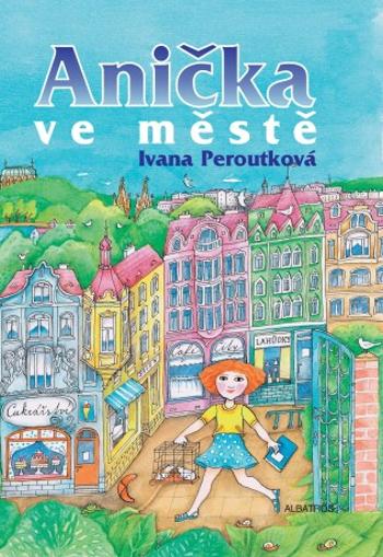 Anička ve městě - Ivana Peroutková - e-kniha