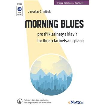 Morning Blues + Audio Online / tři klarinety a klavír (+ online party pro kytary, basu, bicí) (BM121)