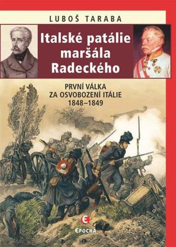 Italské patálie maršála Radeckého - Taraba Luboš