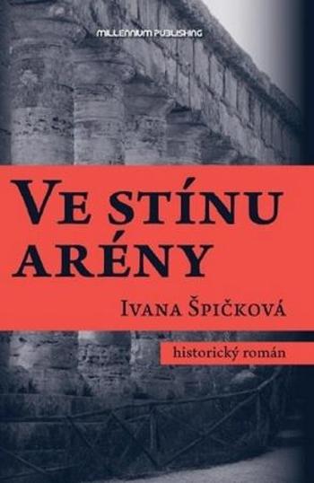 Ve stínu arény - Špičková Ivana