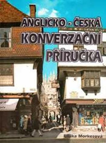 Anglicko-česká konverzační příručka - Morkesová Eliška