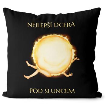 Polštářek Nejlepší dcera pod sluncem (Velikost: 55 x 55 cm, Výplň 55x55: )