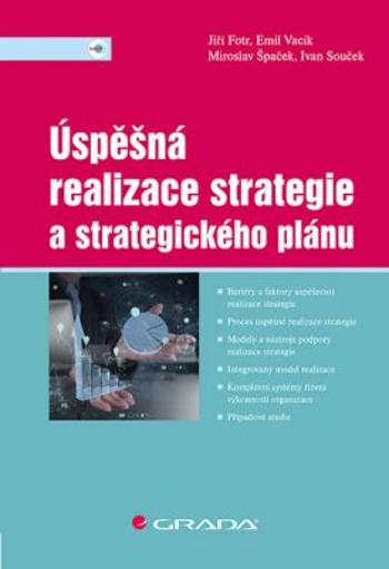 Úspěšná realizace strategie a strategického plánu - Jiří Fotr, Miroslav Špaček, Ivan Souček, Emil Vacík
