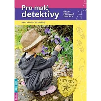 Pro malé detektivy: Úkoly pro malé školáky (978-80-7346-256-7)