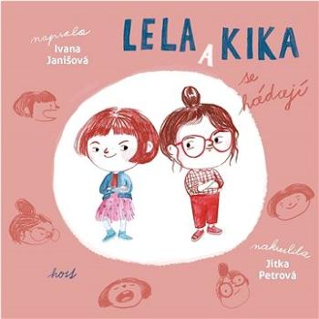 Lela a Kika se hádají (978-80-275-1352-9)