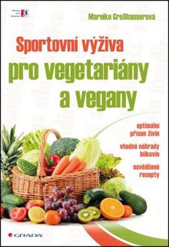 Sportovní výživa pro vegetariány a vegany - Grosshauser Mareike
