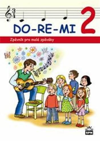 DO-RE-MI 2 - Zpěvník pro malé zpěváky - Mgr. Marie Lišková