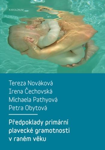 Předpoklady primární plavecké gramotnosti v raném věku - Tereza Nováková, Irena Čechovská, Michaela Pathyová, Petra Obytová - e-kniha