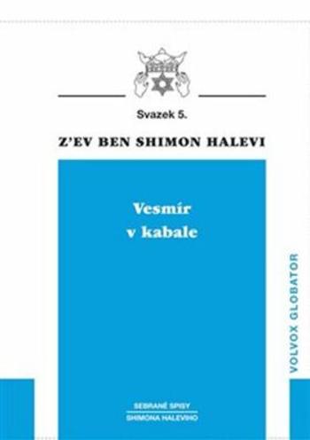 Vesmír v kabale - Z'ev Ben Shimon Halevi