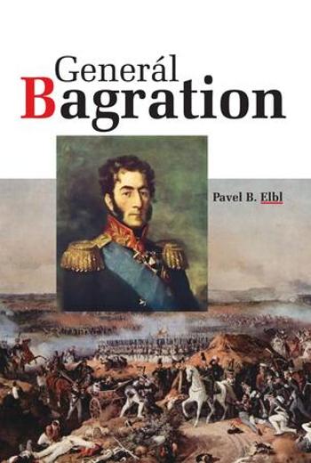 Generál Bagration - Elbl Pavel B.