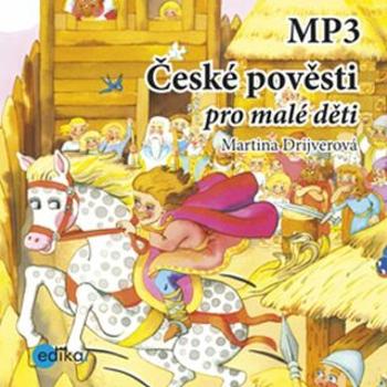 České pověsti pro malé děti - Martina Drijverová - audiokniha