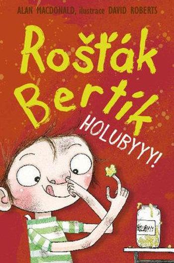 Rošťák Bertík Holubyyy! - MacDonald Alan