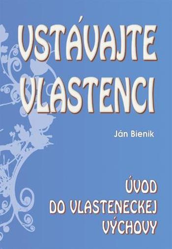 Vstávajte vlastenci - Bienik Ján