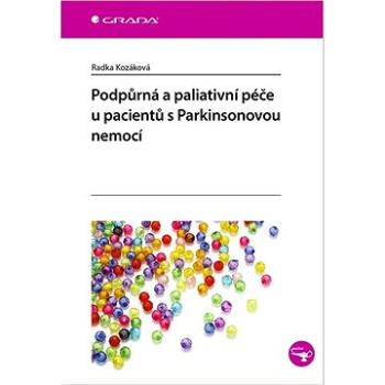 Podpůrná a paliativní péče u pacientů s Parkinsonovou nemocí (978-80-271-2896-9)