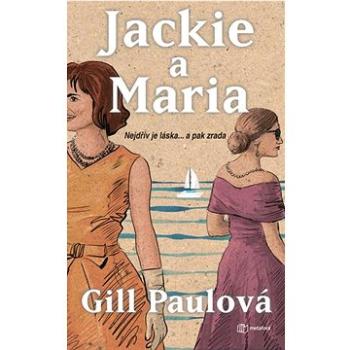 Jackie a Maria: Nejdřív je láska... a pak zrada (978-80-7625-163-2)