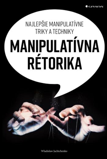 Manipulatívna rétorika - Wladislaw Jachtchenko - e-kniha